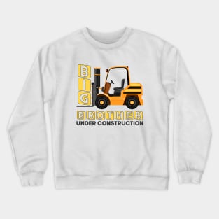 Announcement Baby Promoted to Big brother Under Construction Crewneck Sweatshirt